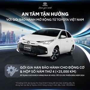 TOYOTA VIỆT NAM TRIỂN KHAI CHƯƠNG TRÌNH TẶNG GÓI GIA HẠN BẢO HÀNH ĐỘNG CƠ & HỘP SỐ CHO MẪU XE VIOS